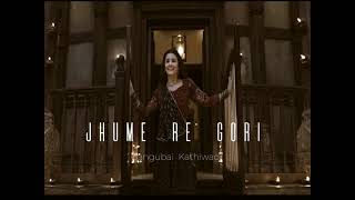 Jhume re gori (audio) - Gangubai Kathiwadi | full song | Alia Bhatt | saregama music