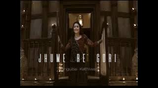 Jhume re gori - Gangubai Kathiwadi | full song | Alia Bhatt | saregama music