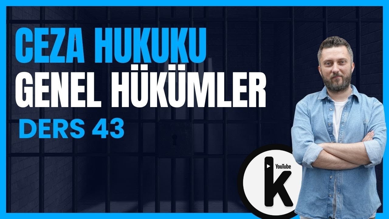 43) CEZA HUKUKU GENEL HÜKÜMLER - YAPTIRIMLAR: CEZA TEORİSİ - 2025 / 2026 GÜNCEL