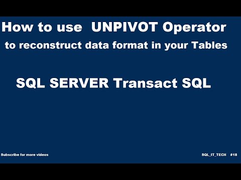 How to use UNPIVOTE Operator in SQL SERVER Transact SQL statement to reconstruct data format #18