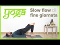 Yoga: slow flow di fine giornata