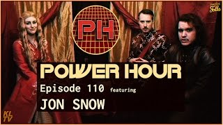 JON SNOW - Ep. 10 of POWER HOUR with Cersei and Littlefinger
