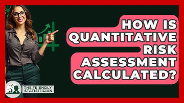 How Is Quantitative Risk Assessment Calculated? - The Friendly Statistician