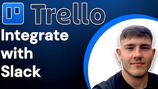 How To Integrate Trello with Slack (2025 Guide)