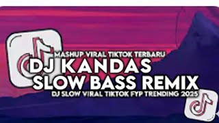 DJ TIKTOK TERBARU VIRAL - DJ KANDAS SLOW BIKIN CANDU YANG DI TIKTOK