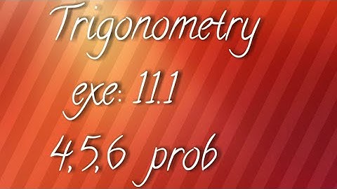 A.P/T.S 10th maths- Trigonometry-exe:11.1-4,5,6 prob