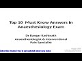 Top 10 must know answers for anaesthesiolgy students  practioners