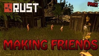 Rust - Trying to make Friends! / Fail/ Funny