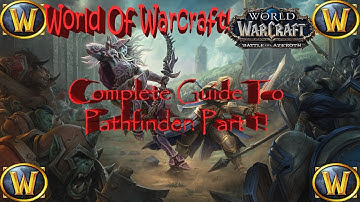 Complete Guide To Battle For Azeroth Pathfinder: Part 1 Achievement In World Of Warcraft!