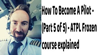 How To Become A Pilot (part 5 of 5) - Airline Transport Pilot License Frozen