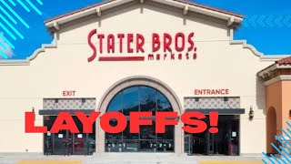 Stater Bros layoffs!