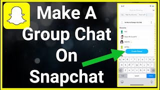 How To Make A Group Chat On Snapchat