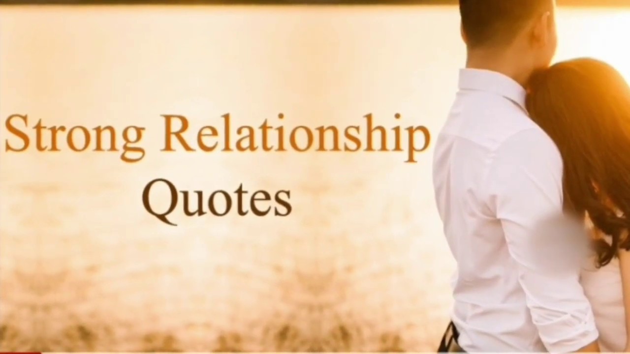 Strong Relationship Quotes YouTube