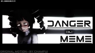【MMD // MEME】Danger 【flashlights Warning】