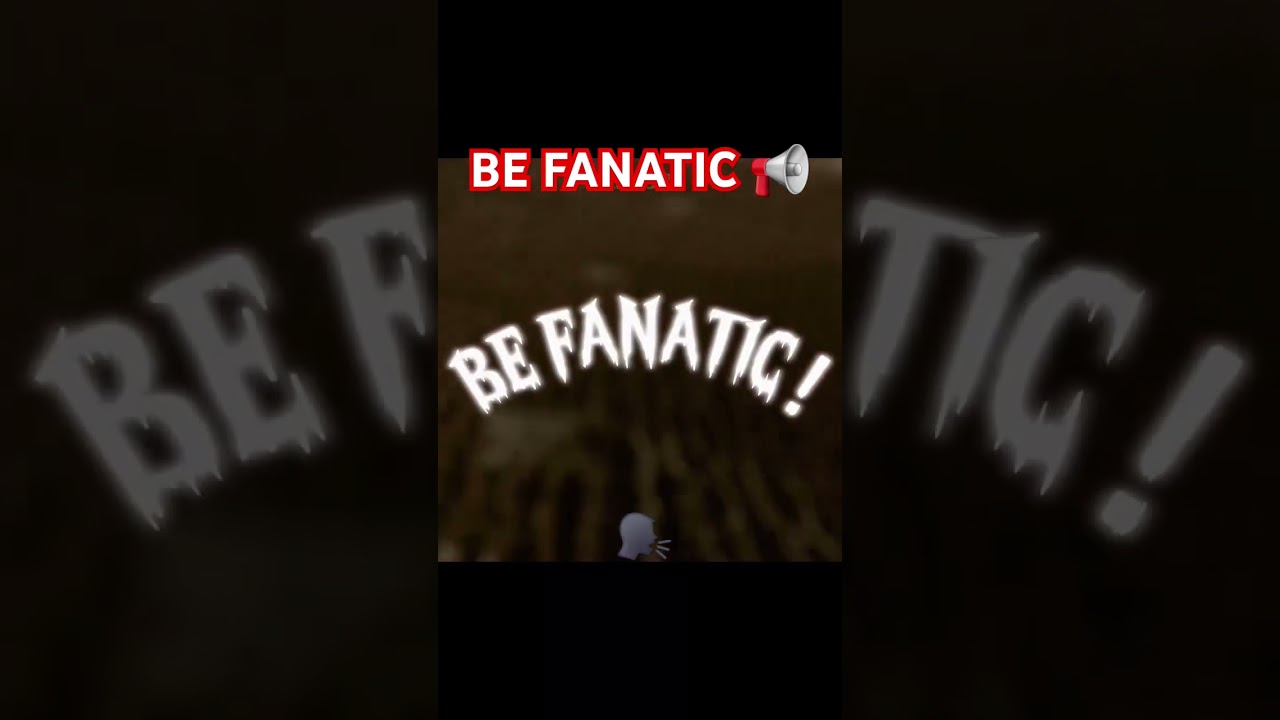 BE FANATIC 📢 كن متعصب 