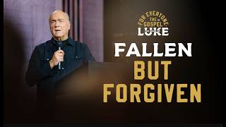 Are You Fallen? There Is Hope | Greg Laurie