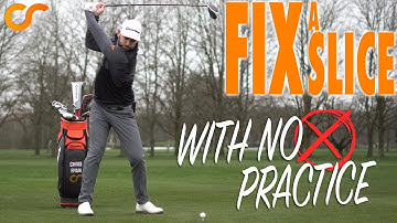 EASY WAY TO FIX A SLICE WITH NO PRACTICE