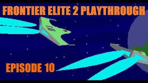 Frontier Elite 2 Playthrough  - Episode 10 - Pam Chekov checks out