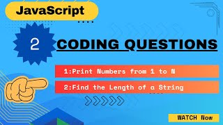 Print Numbers from 1 to N || Find the Length of a String | JavaScript Simple Coding Question