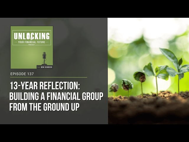 13-Year Reflection: Building a Financial Group from the Ground Up