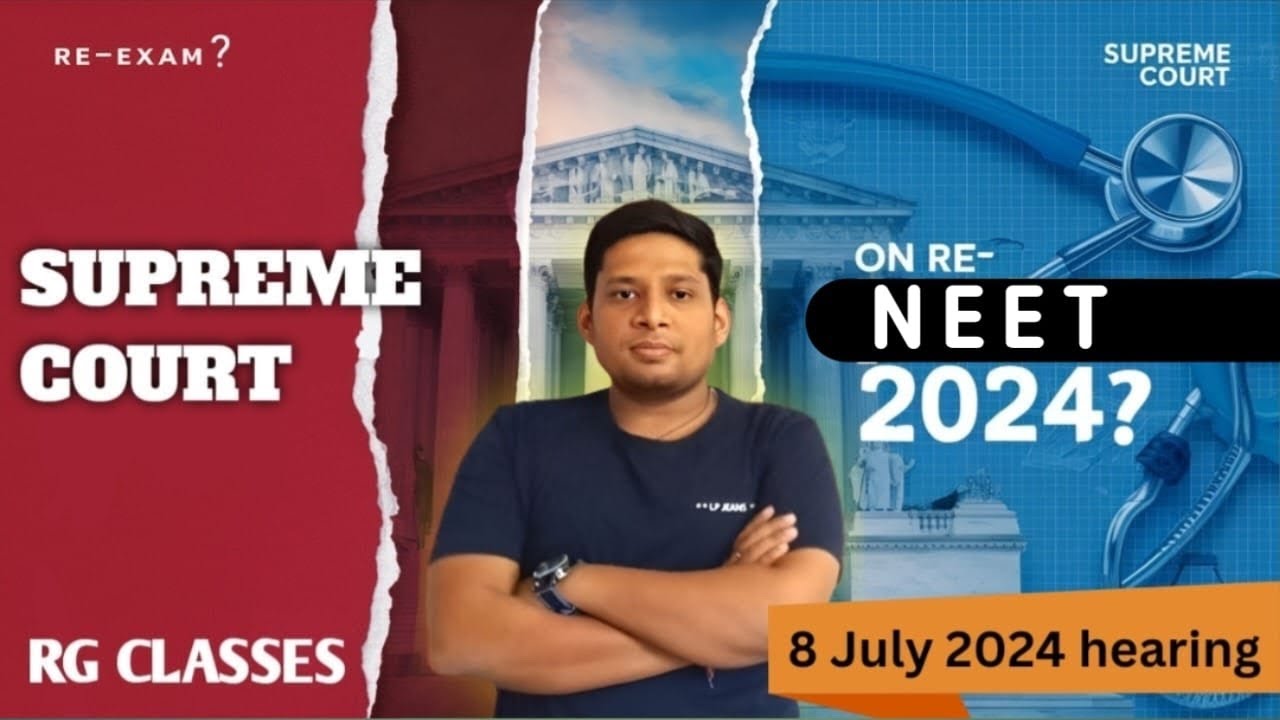 RENEET or NO RENEET - Major Key Points of 8th July Hearing on NEET 2024 ...