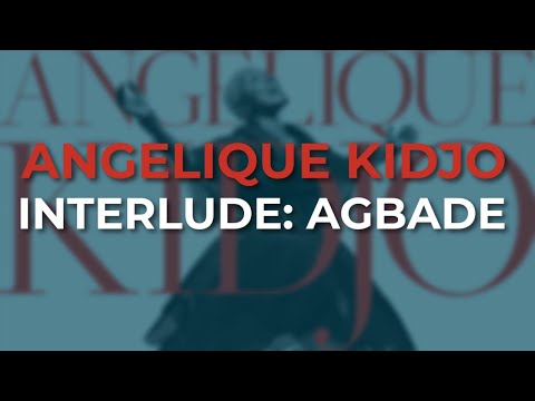 Putar Interlude: Agbade - Angélique Kidjo