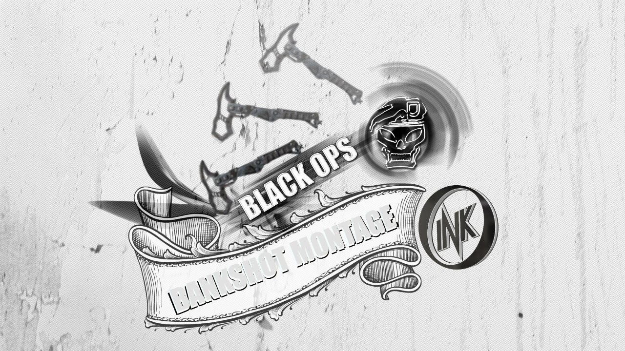Black Ops Bankshot Montage