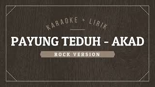 [KARAOKE + LIRIK] PAYUNG TEDUH - AKAD COVER [ROCK VERSION]