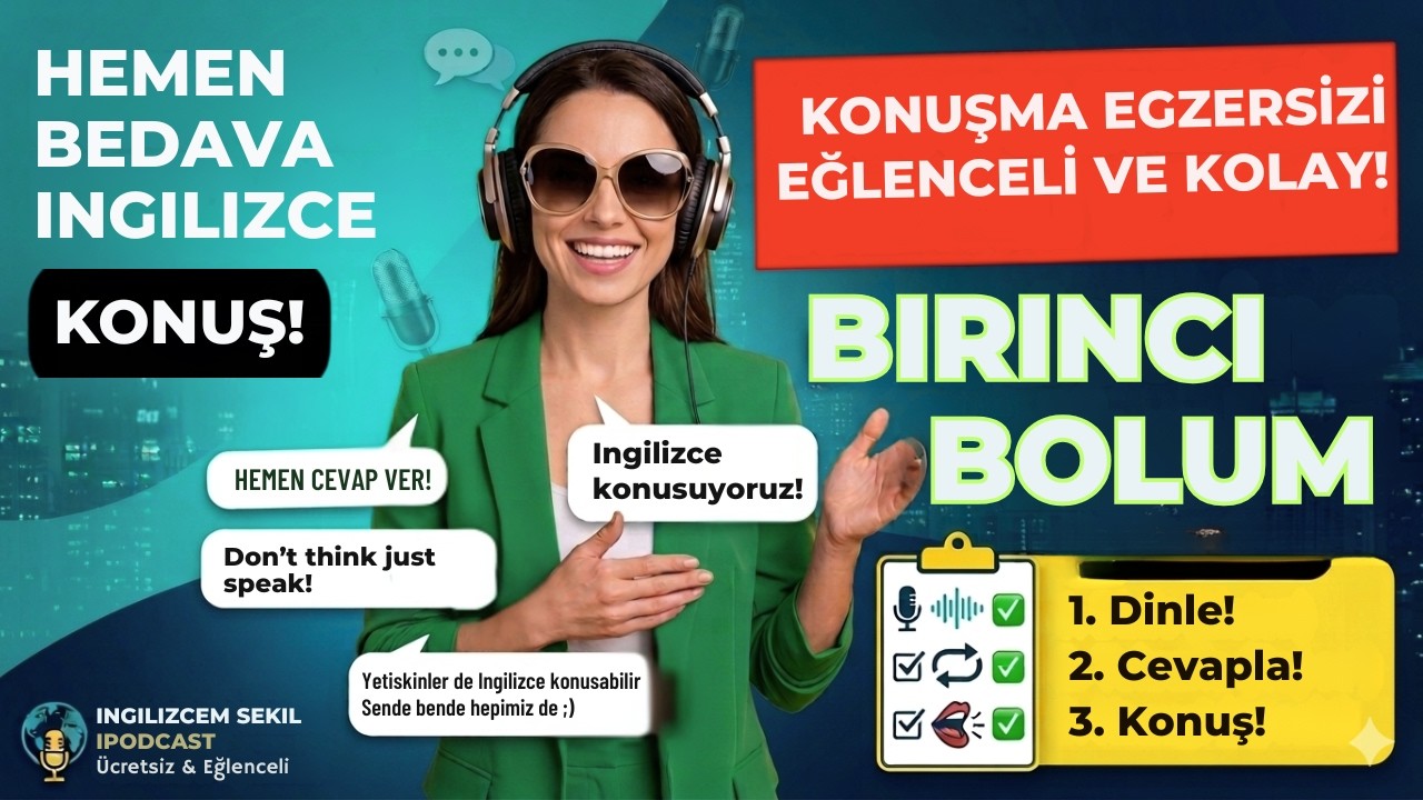 İNGİLİZCE KONUŞMA DERSİ HEM EGLENCELI HEM GERÇEK DOĞAL KOLAY İNGİLİZCE ONLINE DERS EP 116 PODCAST