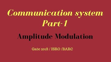 Communication system Part-1 for gate and psu ,Amplitude Modulation I AM modulation I isro I barc