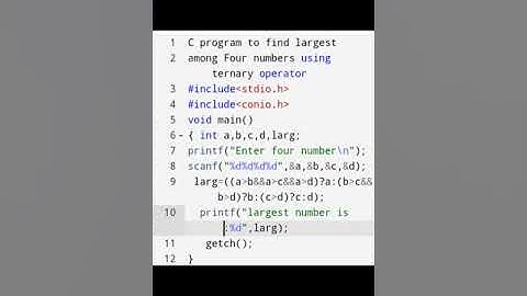 C program to find largest among four numbers using ternary operator 🌼🌼🌼🌼