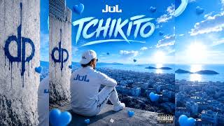 Jul - Tchikito Exclu