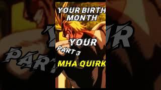 Your Birth Month,Your MHA Quirk...Part 3 Wealth