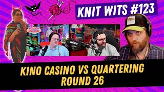 KNIT WITS Kino Casino Vs Quartering Chill Stream Watch Party