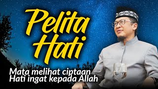 PIKIRAN SEBAGAI PELITA HATI | MATA MELIHAT CIPTAAN HATI INGAT KEPADA ALLAH