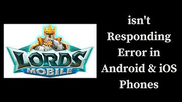 How to Fix Lords Mobile App isn