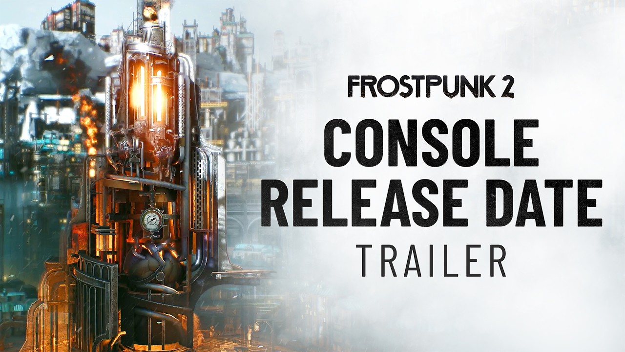 Frostpunk 2 Freezes the Date - Console Release Arrives On The 18th Of September 2025 2 YouTube player