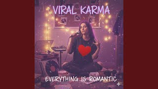 Everything Is Romantic (Remix) - Viral Karma