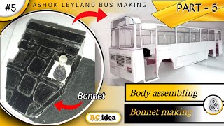 How to make Ashok leyland toy bus | bonnet making And body assembling | part 5