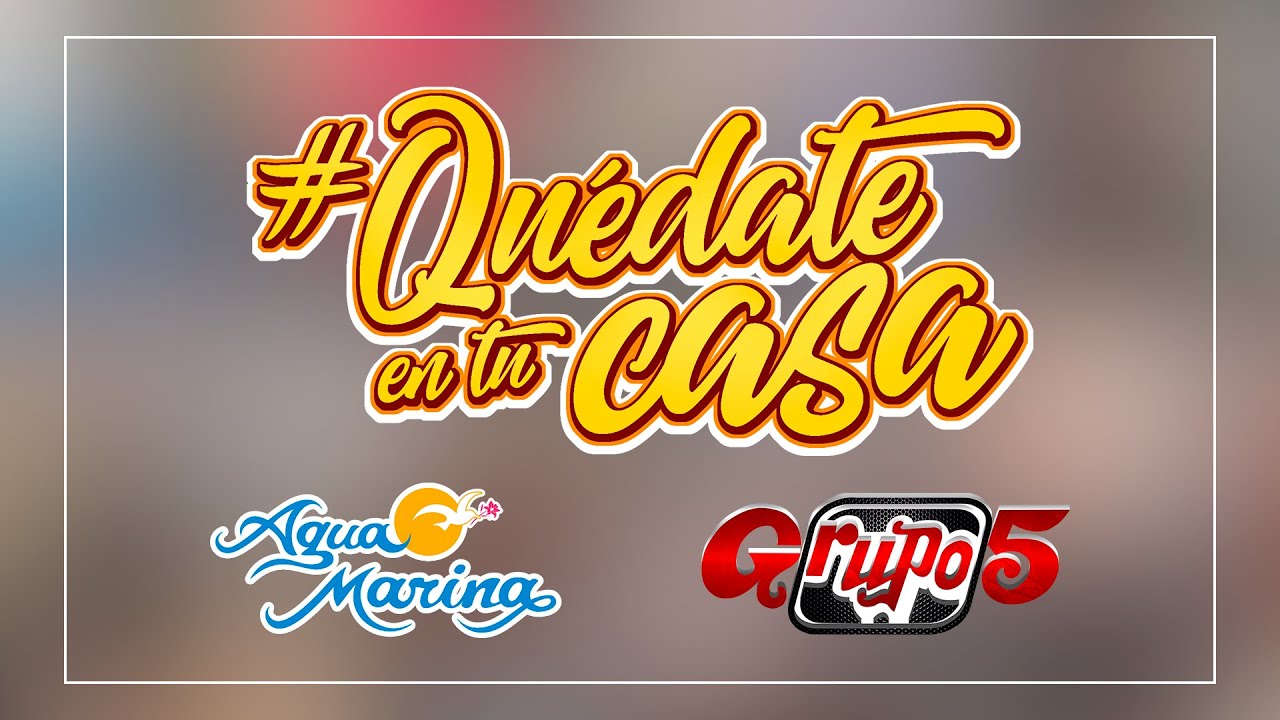 Quédate en tu Casa - Agua Marina - Grupo5