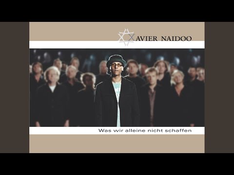 Xavier Naidoo - Was wir alleine nicht schaffen (Rap Version)