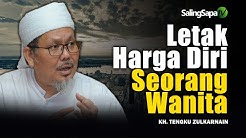 SUAMI, Letak Harga Diri Seorang Wanita | KH. Tengku Zulkarnain