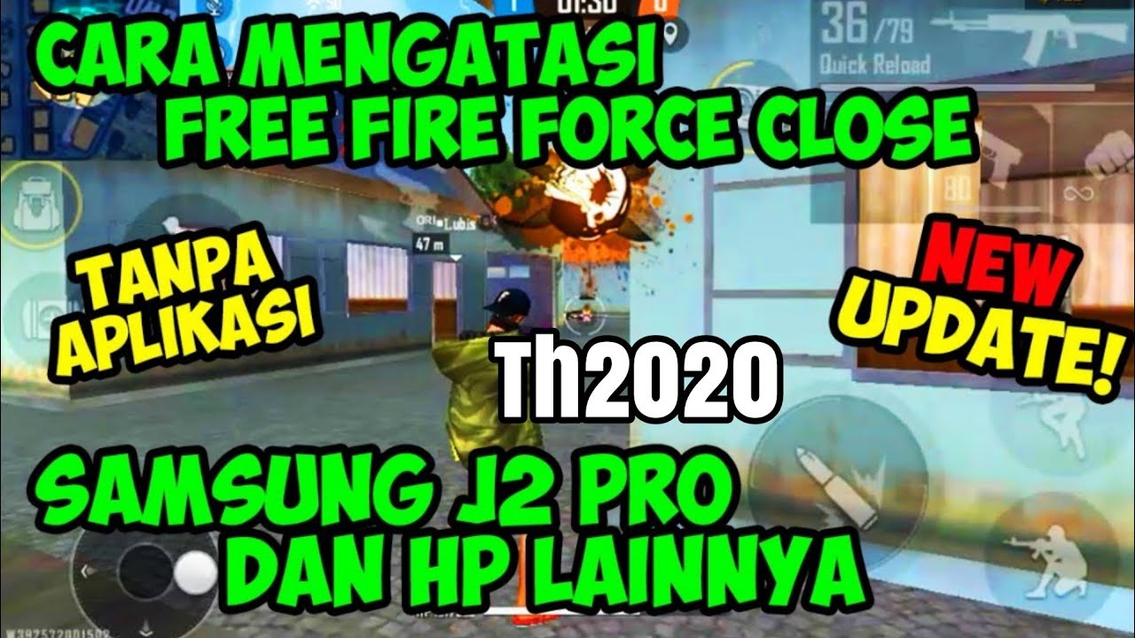 Cara Atasi Force Close Free Fire Di Samsung J2 Pro Dan Hp