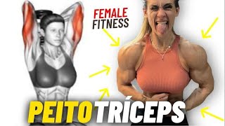 Treino de Peito e Tríceps *Female Fitness