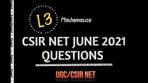 CSIR NET June 2021 Questions Discussion | UGC/CSIR NET Mathematics | L3