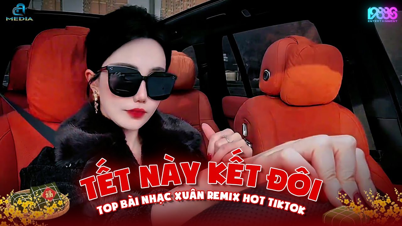 Tết Này Kết Đôi Remix - Tết Bình An Remix - Tết Này Có Nhau | Nhạc Tết Remix Tiktok - Đón Xuân Ất Tỵ