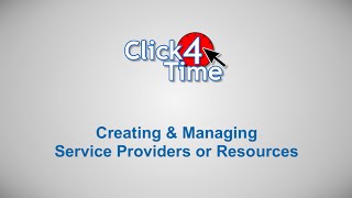 Click4Time - Creating and Managing Service Providers and Resources (Updated Version Available)
