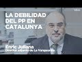 La debilidad del pp en catalunya  enric juliana