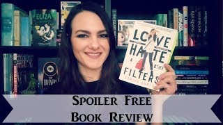Love, Hate & Other Filters | Spoiler Free Review @TellHerAStory