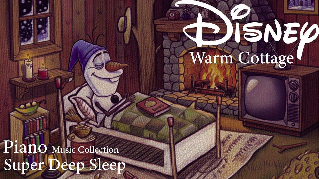Warm Cottage Disney Piano 🌙 Deep Sleep & Soothing Night Music